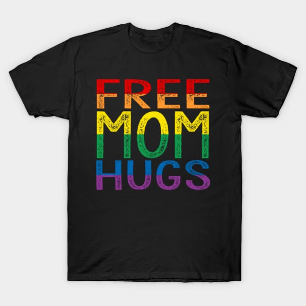 Free Mom Hugs - Rainbow T-Shirt by Xizin Gao